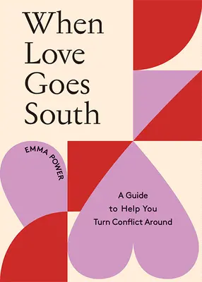Keď láska zlyhá: Príručka, ktorá vám pomôže zvrátiť situáciu - When Love Goes South: A Guide to Help You Turn It Around