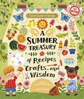 Malá vidiecka chalúpka: Letná pokladnica receptov, remesiel a múdrosti - Little Country Cottage: A Summer Treasury of Recipes, Crafts and Wisdom