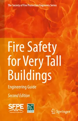 Požiarna bezpečnosť pre veľmi vysoké budovy: Inžinierska príručka - Fire Safety for Very Tall Buildings: Engineering Guide