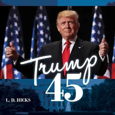 Trump 45: Najväčší americký prezident - Trump 45: America's Greatest President