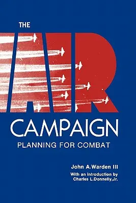 Vzdušná kampaň: Plánovanie boja - The Air Campaign: Planning for Combat