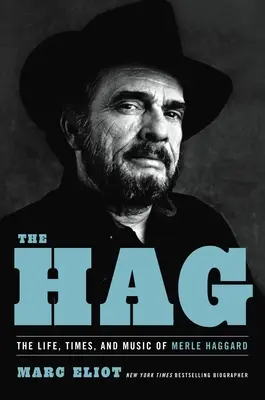 Život, časy a hudba Merleho Haggarda - The Hag: The Life, Times, and Music of Merle Haggard