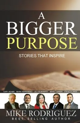 Väčší cieľ: Príbehy, ktoré inšpirujú - A Bigger Purpose: Stories That Inspire