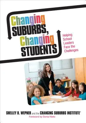 Meniace sa predmestia, meniaci sa študenti: Pomôcť riaditeľom škôl čeliť výzvam - Changing Suburbs, Changing Students: Helping School Leaders Face the Challenges
