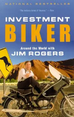 Investičný cyklista: Na ceste okolo sveta s Jimom Rogersom - Investment Biker: Around the World with Jim Rogers