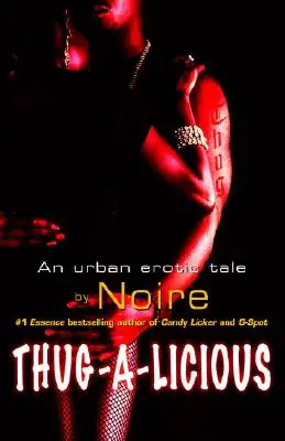 Thug-A-Licious: Mestský erotický príbeh - Thug-A-Licious: An Urban Erotic Tale