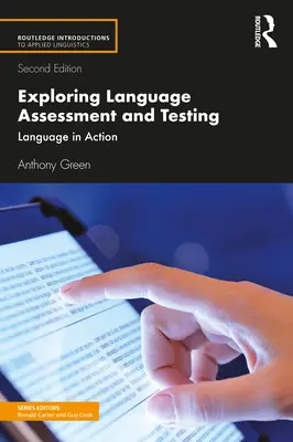 Skúmanie hodnotenia a testovania jazykových znalostí: Jazyk v praxi - Exploring Language Assessment and Testing: Language in Action