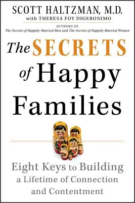 Tajomstvá šťastných rodín: Osem kľúčov k budovaniu celoživotného spojenia a spokojnosti - The Secrets of Happy Families: Eight Keys to Building a Lifetime of Connection and Contentment