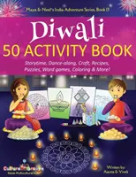 Diwali 50 Activity Book: Kniha obsahuje: Rozprávanie, tanečné vystúpenia, remeslá, recepty, hádanky, slovné hry, maľovanky a ďalšie! - Diwali 50 Activity Book: Storytime, Dance-along, Craft, Recipes, Puzzles, Word games, Coloring & More!