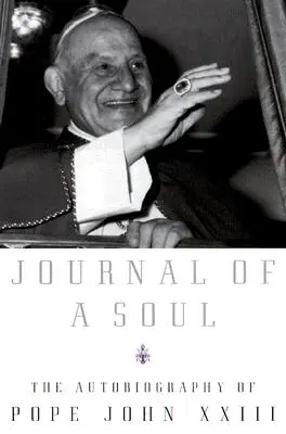 Denník duše: Autobiografia pápeža Jána XXIII. - Journal of a Soul: The Autobiography of Pope John XXIII