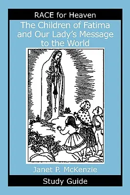 Fatimské deti a posolstvo Panny Márie svetu Študijná príručka - The Children of Fatima and Our Lady's Message to the World Study Guide