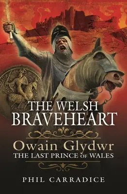 Waleské statočné srdce: Owain Glydwr, posledný princ waleský - The Welsh Braveheart: Owain Glydwr, the Last Prince of Wales