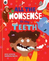 Všetky nezmysly v mojich zúbkoch - All the Nonsense in my Teeth