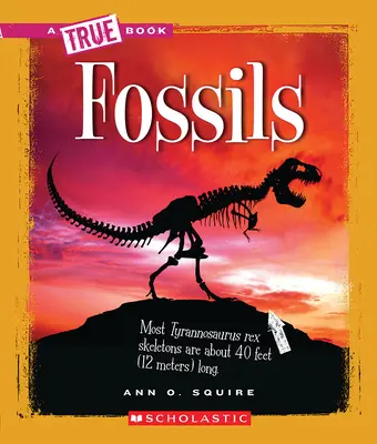 Skameneliny (True Book: Earth Science) - Fossils (a True Book: Earth Science)