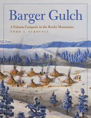 Barger Gulch: Folsomské táborisko v Skalistých horách - Barger Gulch: A Folsom Campsite in the Rocky Mountains