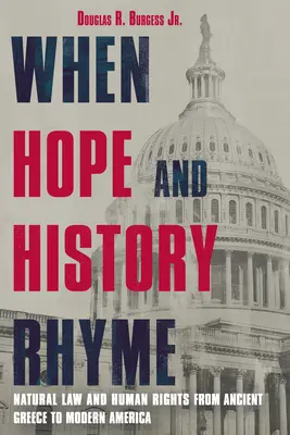 Keď sa nádej a história rýmujú: Prirodzené právo a ľudské práva od starovekého Grécka po modernú Ameriku - When Hope and History Rhyme: Natural Law and Human Rights from Ancient Greece to Modern America