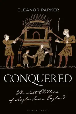 Podmanení: Posledné deti anglosaského Anglicka - Conquered: The Last Children of Anglo-Saxon England