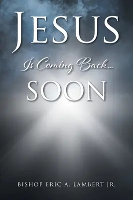 Ježiš sa vráti....Soon - Jesus Is Coming Back....Soon
