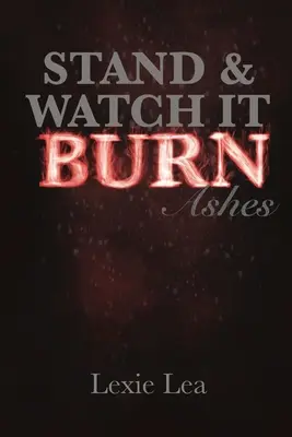 Postav sa a sleduj, ako to horí - Stand & Watch It Burn