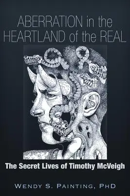 Aberácia v srdci skutočného sveta: Tajný život Timothyho McVeigha - Aberration in the Heartland of the Real: The Secret Lives of Timothy McVeigh