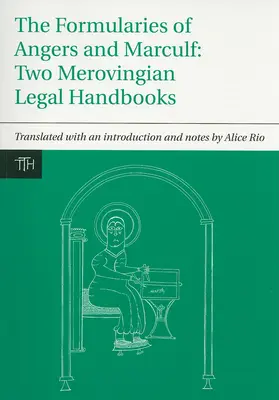 Formuly z Angers a Marculfu: Dve merovejské právne príručky - The Formularies of Angers and Marculf: Two Merovingian Legal Handbooks