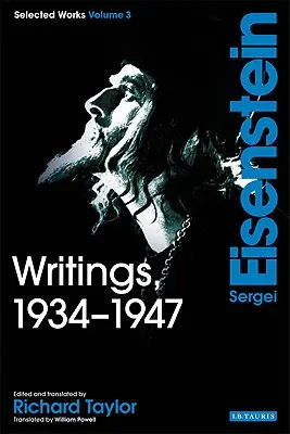 Spisy, 1934-1947: Sergej Ejzenštejn: Vybrané diela, zväzok 3 - Writings, 1934-1947: Sergei Eisenstein Selected Works, Volume 3