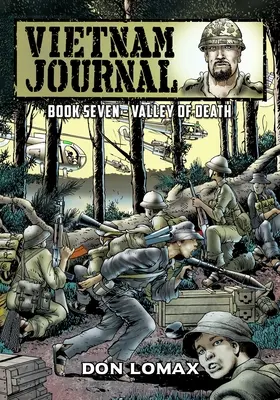 Vietnamský denník - kniha sedem: Údolie smrti - Vietnam Journal - Book Seven: Valley of Death