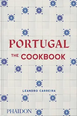 Portugalsko: Kuchárska kniha - Portugal: The Cookbook