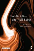 Interdisciplinarita a blahobyt - kritickorealistická všeobecná teória interdisciplinarity - Interdisciplinarity and Wellbeing - A Critical Realist General Theory of Interdisciplinarity