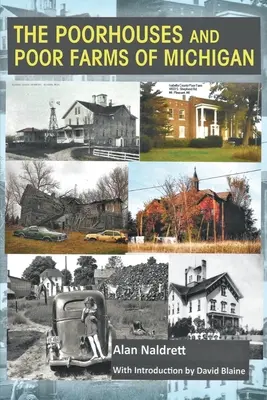 Chudobince a chudobné farmy v Michigane - The Poorhouses and Poor Farms of Michigan