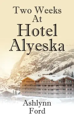 Dva týždne v hoteli Alyeska - Two Weeks at Hotel Alyeska