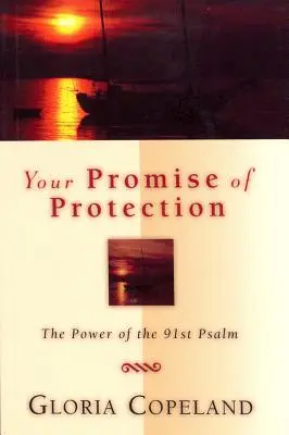 Váš prísľub ochrany: Sila 91. žalmu - Your Promise of Protection: The Power of the 91st Psalm