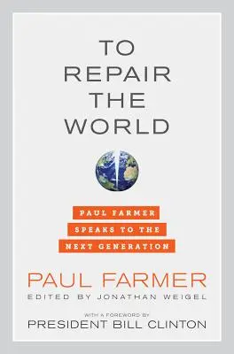 Napraviť svet, 29: Paul Farmer hovorí k ďalšej generácii - To Repair the World, 29: Paul Farmer Speaks to the Next Generation