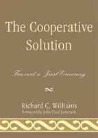 Kooperatívne riešenie: Na ceste k spravodlivému hospodárstvu - The Cooperative Solution: Toward a Just Economy