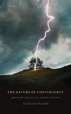 Povaha nepredvídateľnosti: Kvantová fyzika ako modálny realizmus - The Nature of Contingency: Quantum Physics as Modal Realism
