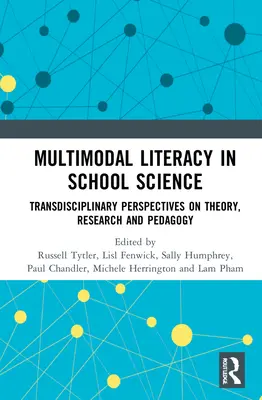 Multimodálna gramotnosť v školskej vede: Viacodborová gramotnosť: transdisciplinárne perspektívy teórie, výskumu a pedagogiky - Multimodal Literacy in School Science: Transdisciplinary Perspectives on Theory, Research and Pedagogy
