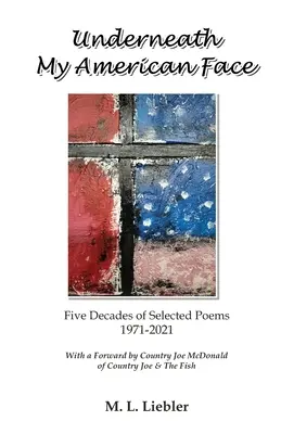 Pod mojou americkou tvárou: Päť desaťročí poézie 1971-2021 - Underneath My American Face: Five Decades of Poetry 1971-2021