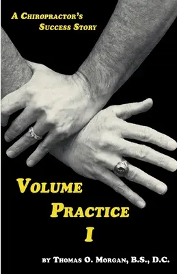 Zväzok Prax I - Úspešný príbeh chiropraktika - Volume Practice I - A Chiropractor's Success Story