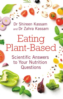 Stravovanie založené na rastlinnej báze: Vedecké odpovede na vaše otázky o výžive - Eating Plant-Based: Scientific Answers to Your Nutrition Questions