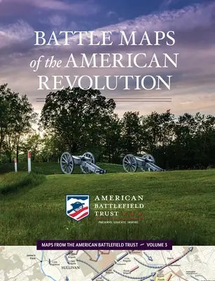 Bojové mapy americkej revolúcie: 3. zväzok - Battle Maps of the American Revolution: Volume 3
