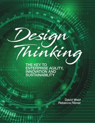 Dizajnové myslenie: Kľúč k podnikovej agilite, inováciám a udržateľnosti - Design Thinking: The Key to Enterprise Agility, Innovation, and Sustainability