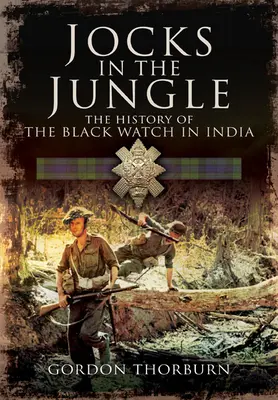 Športovci v džungli: Čierna hliadka a Cameronians ako Chindits - Jocks in the Jungle: The Black Watch and Cameronians as Chindits