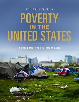 Chudoba v Spojených štátoch: Dokumentárny film a referenčná príručka - Poverty in the United States: A Documentary and Reference Guide