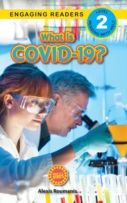 Čo je COVID-19? (Engaging Readers, Level 2): Vydanie z roku 2022 - What Is COVID-19? (Engaging Readers, Level 2): 2022 Edition