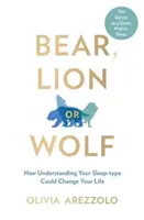 Medveď, lev alebo vlk - ako môže pochopenie vášho spánkového typu zmeniť váš život - Bear, Lion or Wolf - How Understanding Your Sleep Type Could Change Your Life