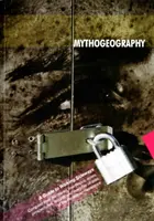 Mýtogeografia - Sprievodca chôdzou bokom - Mythogeography - A Guide to Walking Sideways