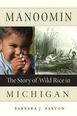 Manoomin: Príbeh divokej ryže v Michigane - Manoomin: The Story of Wild Rice in Michigan