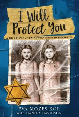 Budem ťa chrániť: Pravdivý príbeh dvojčiat, ktoré prežili Auschwitz - I Will Protect You: A True Story of Twins Who Survived Auschwitz