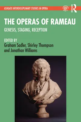 Rameauove opery: Genéza, inscenovanie, recepcia - The Operas of Rameau: Genesis, Staging, Reception