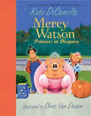 Mercy Watsonová: Princezná v prestrojení - Mercy Watson: Princess in Disguise